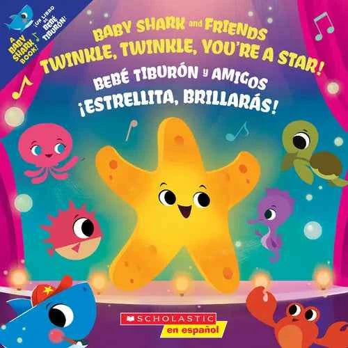 Twinkle, Twinkle, You're a Star! / ¡Estrellita, Brillarás! (Scholastic Bilingual) - Paperback