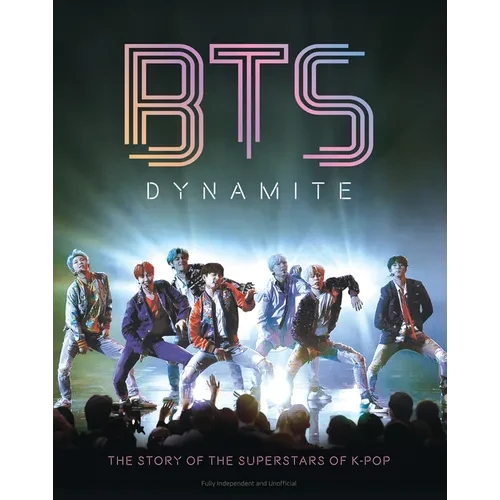 Bts - Dynamite: The Story of the Superstars of K-Pop - Hardcover