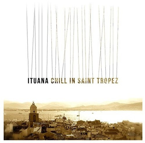 Ituana - Chill In St Tropez [Vinyl]