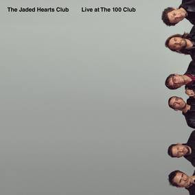 Jaded Hearts Club, The - Live at The 100 Club (RSD21 EX) [Vinyl]