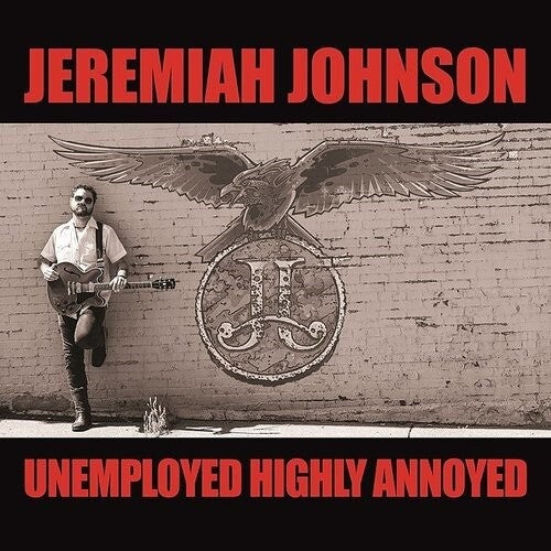 Jeremiah Johnson - Unemployed Highly Annoyed LP [Vinyl]