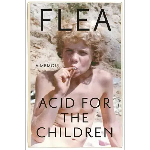 Acid for the Children: A Memoir