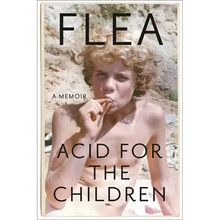 Acid for the Children: A Memoir