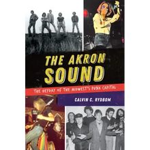 The Akron Sound: The Heyday of the Midwest's Punk Capital