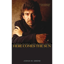 Here Comes the Sun: The Spiritual and Musical Journey of George Harrison