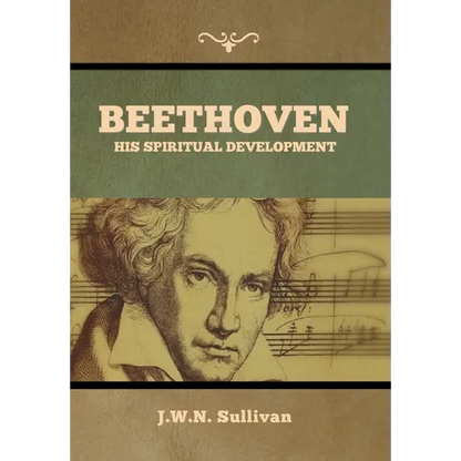 Beethoven: His Spiritual Development