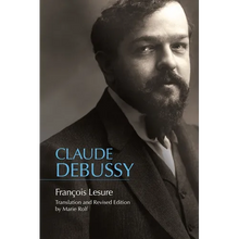 Claude Debussy: A Critical Biography