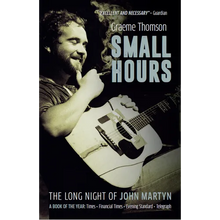 Small Hours: The Long Night of John Martyn