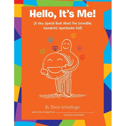 Hello, It's Me!: (A Very Special Book About One Incredible, Wonderful, Spectacular Kid!) - Paperback