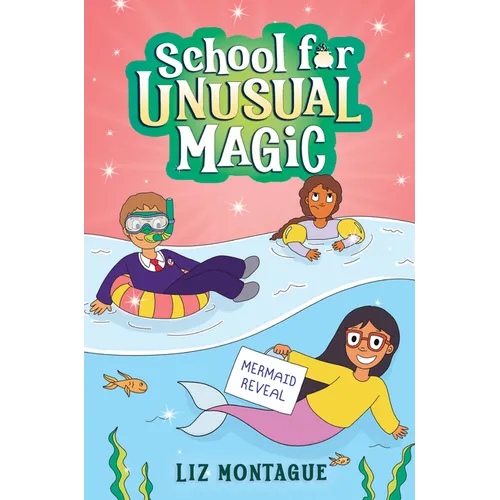 The Mermaid Reveal (School for Unusual Magic #3)