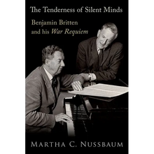 The Tenderness of Silent Minds: Benjamin Britten and His War Requiem