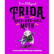 Frida the Rock-And-Roll Moth: A Story about Finding Your Confidence