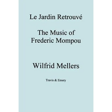 Le Jardin Retrouve. the Music of Frederic Mompou.