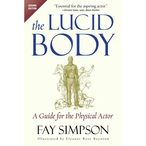 The Lucid Body: A Guide for the Physical Actor - Paperback