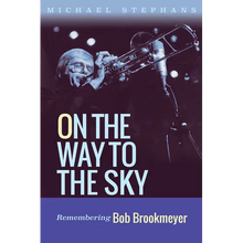 On the Way to the Sky: Remembering Bob Brookmeyer Volume 20