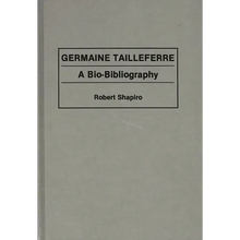 Germaine Tailleferre: A Bio-Bibliography