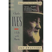 Charles Ives: A Life with Music