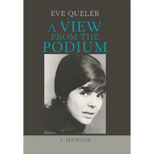 A View from the Podium: A Memoir