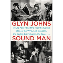 Sound Man: A Life Recording Hits with The Rolling Stones, The Who, Led Zeppelin, the Eagles, Eric Clapton, the Faces . . .