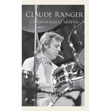 Claude Ranger: Canadian Jazz Legend