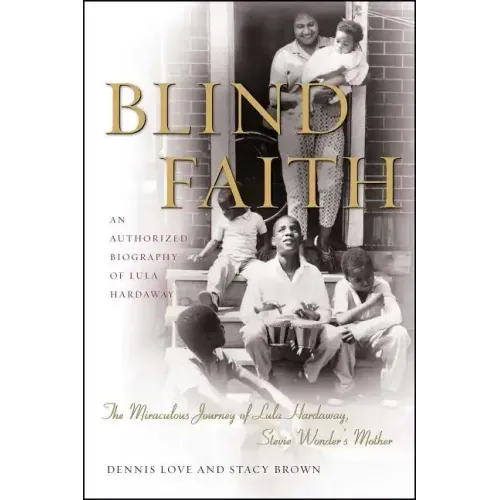 Blind Faith: The Miraculous Journey of Lula Hardaway, Stevie Wonder's Mother