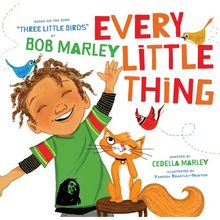 Every Little Thing: Based on the Song Three Little Birds by Bob Marley