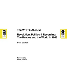 The White Album: Revolution, Politics & Recording: The Beatles and the World in 1968 - Hardcover