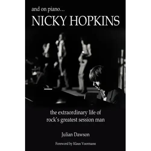 And on Piano ...Nicky Hopkins: The Extraordinary Life of Rock's Greatest Session Man
