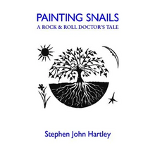 Painting Snails: A Rock & Roll Doctor's Tale