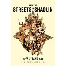 From the Streets of Shaolin: The Wu-Tang Saga