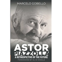 Astor Piazzolla - A Retrospective Of The Future
