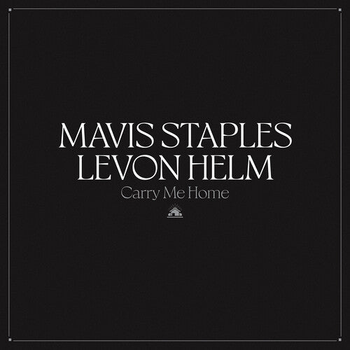 Mavis Staples & Levon Helm - Carry Me Home (Indie Exclusive) (2 Lp's) [Vinyl]