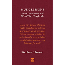 Music Lessons: Seven Composers and What They Taught Me