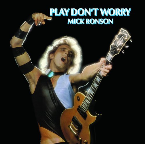 Mick Ronson - PLAY DON'T WORRY [Vinyl]