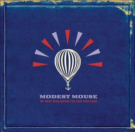 Modest Mouse - WE WERE DEAD BEFORE THE SHIP EVEN SANK [Vinyl]