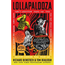 Lollapalooza: The Uncensored Story of Alternative Rock's Wildest Festival