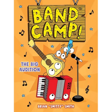 Band Camp! 4: The Big Audition (Band Camp! #4)(a Little Bee Graphic Novel Series for Kids)