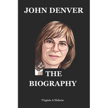 John Denver: A Rocky Mountain Legacy: The Biography And Autobiography Of John Denver