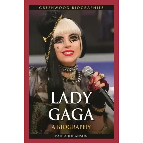 Lady Gaga: A Biography