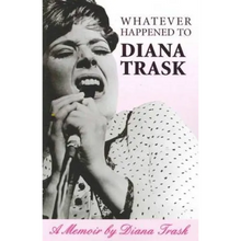 Whatever Happened To Diana Trask?: A Memoir