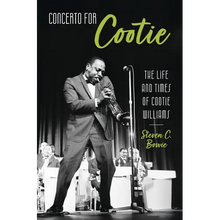 Concerto for Cootie: The Life and Times of Cootie Williams