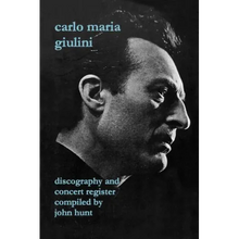 Carlo Maria Giulini. Discography and Concert Register. [2002].