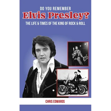 Do You Remember Elvis Presley?: The Life and Times of the King of Rock & Roll - Paperback