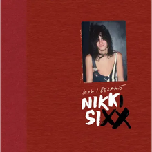 The First 21: How I Became Nikki Sixx [Deluxe Edition]: [Premium Deluxe Edition]