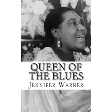 Queen of the Blues: The Life and Times of Bessie Smith