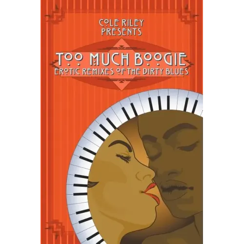 Too Much Boogie: Erotic Remixes of the Dirty Blues