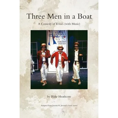 Three Men in a Boat: A Theatrical Comedy - Paperback