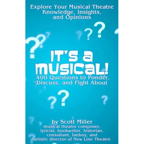 It's a Musical!: 400 Questions to Ponder, Discuss, and Fight About