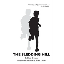 The Sledding Hill: A Play Adapted From The Novel By Chris Crutcher