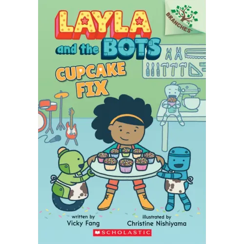 Cupcake Fix: A Branches Book (Layla and the Bots #3): Volume 3